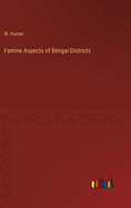 Famine Aspects of Bengal Districts