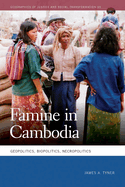 Famine in Cambodia: Geopolitics, Biopolitics, Necropolitics