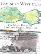 Famine in West Cork: The Mizen Peninsula - Land and People 1800-1852