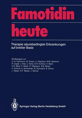 Famotidin heute: Therapie surebedingter Erkrankungen auf breiter Basis - Ottenjann, Rudolf (Preface by), and Dammann, H.-G. (Contributions by), and Dreyer, M. (Contributions by)