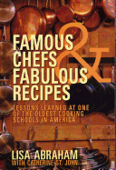 Famous Chefs & Fabulous Recipes: Lessons Learned at One of the Oldest Cooking Schools in America