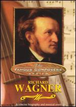 Famous Composers: Richard Wagner