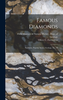 Famous Diamonds: Fieldiana, Popular series, Geology, no. 10 - Field Museum of Natural History Dept (Creator), and Farrington, Oliver C 1864-1933