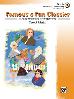 Famous & Fun Classic Themes, Bk 3: 11 Appealing Piano Arrangements - Matz, Carol