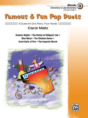 Famous & Fun Pop Duets, Bk 3: 6 Duets for One Piano, Four Hands - Matz, Carol