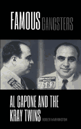 Famous Gangsters: Al Capone and The Kray Twins - 2 Books in 1