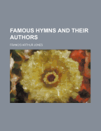 Famous Hymns and Their Authors