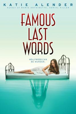 Famous Last Words - Alender, Katie