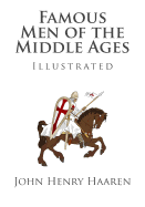 Famous Men of the Middle Ages Illustrated