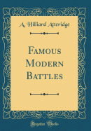 Famous Modern Battles (Classic Reprint)