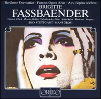 Famous Opera Arias - Brigitte Fassbaender (mezzo-soprano); Zachos Terzakis (tenor); SWR Stuttgart Radio Symphony Orchestra; Hans Graf (conductor)