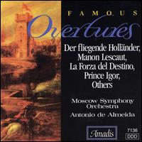Famous Overtures: Der fliegende Hollnder; Manon Lescaut; La Forza del Destino - Moscow Symphony Orchestra; Antonio de Almeida (conductor)