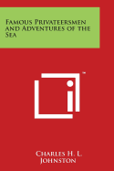 Famous Privateersmen and Adventures of the Sea