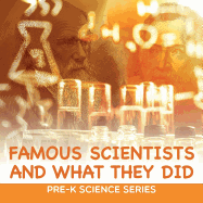 Famous Scientists and What They Did: Pre-K Science Series