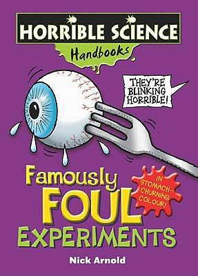 Famously Foul Experiments. Nick Arnold - Arnold, Nick