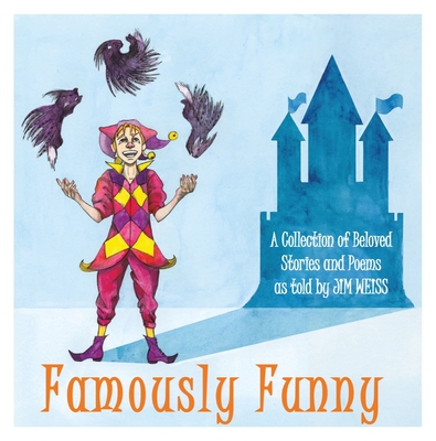 Famously Funny!: A Collection of Beloved Stories & Poems - Weiss, Jim