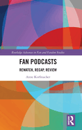 Fan Podcasts: Rewatch, Recap, Review