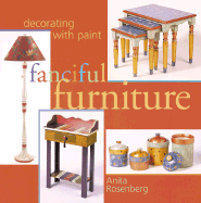 Fanciful Furniture: Decorating with Paint - Rosenberg, Anita