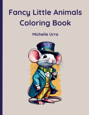 Fancy Little Animals Coloring Book - Urra, Michelle