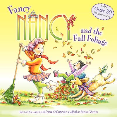 Fancy Nancy and the Fall Foliage - O'Connor, Jane