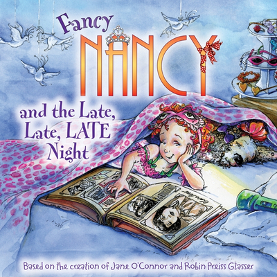 Fancy Nancy and the Late, Late, Late Night - O'Connor, Jane