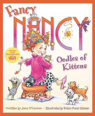 Fancy Nancy: Oodles of Kittens - O'Connor, Jane