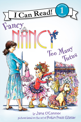 Fancy Nancy: Too Many Tutus - O'Connor, Jane