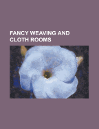 Fancy Weaving and Cloth Rooms - Anonymous