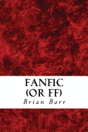 Fanfic (or Ff)