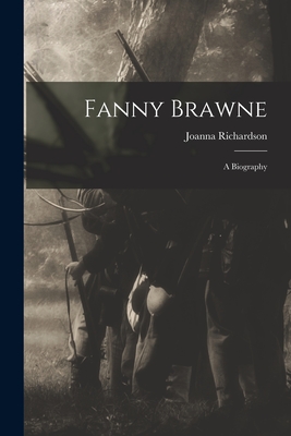 Fanny Brawne: a Biography - Richardson, Joanna