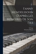 Fanny Mendelssohn d'aprs les mmoires de son fils