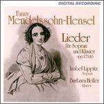 Fanny Mendelssohn-Hensel: Lieder fr Sopran und Klavier, Opp. 1, 7, 9, 10 - Barbara Heller (piano); Isabel Lippitz (soprano)