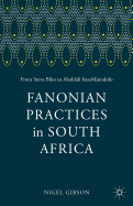 Fanonian Practices in South Africa: From Steve Biko to Abahlali Basemjondolo