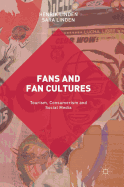 Fans and Fan Cultures: Tourism, Consumerism and Social Media