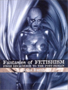 Fantasies of Fetishism: From Decadence to the Post-Human - Fernbach, Amanda