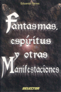 Fantasmas, Espiritus y Otras Manifestaciones