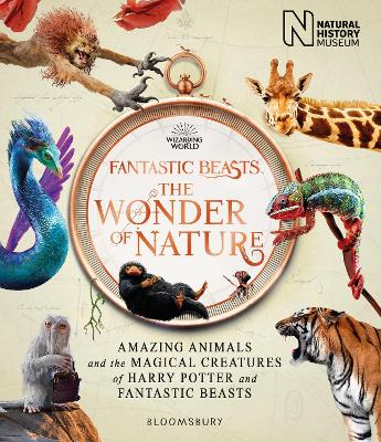 Fantastic Beasts: The Wonder of Nature: Amazing Animals and the Magical Creatures of Harry Potter and Fantastic Beasts - Natural History Museum