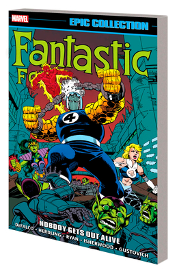 Fantastic Four Epic Collection: Nobody Gets Out Alive - Defalco, Tom, and Ryan, Paul