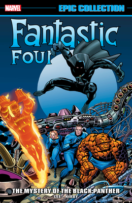 Fantastic Four Epic Collection: The Mystery of the Black Panther - Lee, Stan, and Kirby, Jack