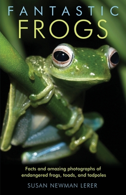 Fantastic Frogs - Newman Lerer, Susan, and Edmonds, Devin (Photographer)