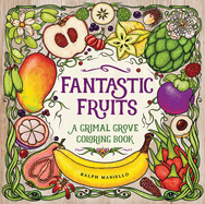 Fantastic Fruits: A Grimal Grove Coloring Book