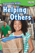 Fantastic Kids: Helping Others: Helping Others