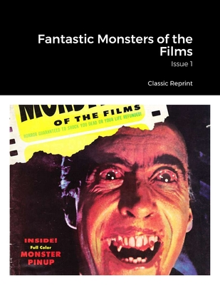 Fantastic Monsters of the Films: Issue 1 - Reprint, Classic