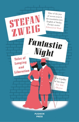 Fantastic Night: Tales of Longing and Liberation - Zweig, Stefan, and Bell, Anthea (Translated by)