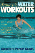 Fantastic Water Workouts - Gaines, Marybeth Papas