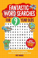 Fantastic Wordsearches for 9 Year Olds: Fun, mind-stretching puzzles to boost children's word power!