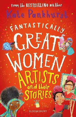 Fantastically Great Women Artists and Their Stories - 