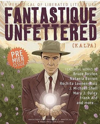 Fantastique Unfettered #1 - Bell, Brandon H (Editor)