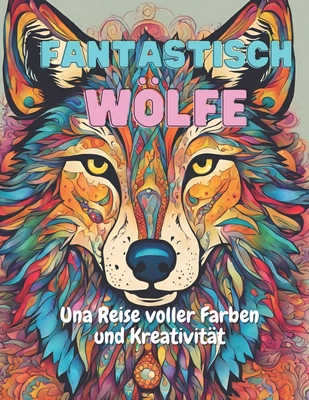 Fantastisch Wlfe: Una Reise voller Farben und Kreativit?t - Soares, Thiago Antonio Vale