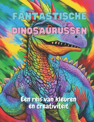 Fantastische Dinosaurussen: Een Reis van Kleur en Creativiteit - Soares, Thiago